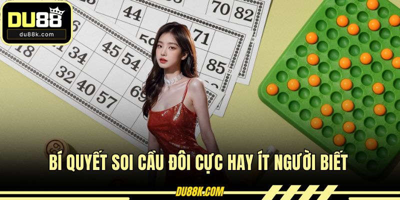 Bí quyết soi cầu đôi cực hay ít người biết