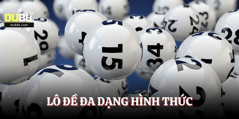 Lô đề đa dạng hình thức