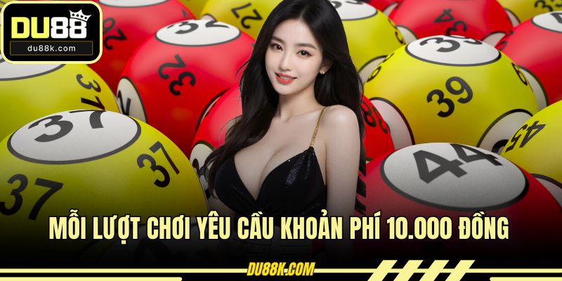 Mỗi lượt chơi yêu cầu khoản phí 10.000 đồng