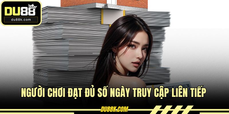 Người chơi đạt đủ số ngày truy cập liên tiếp