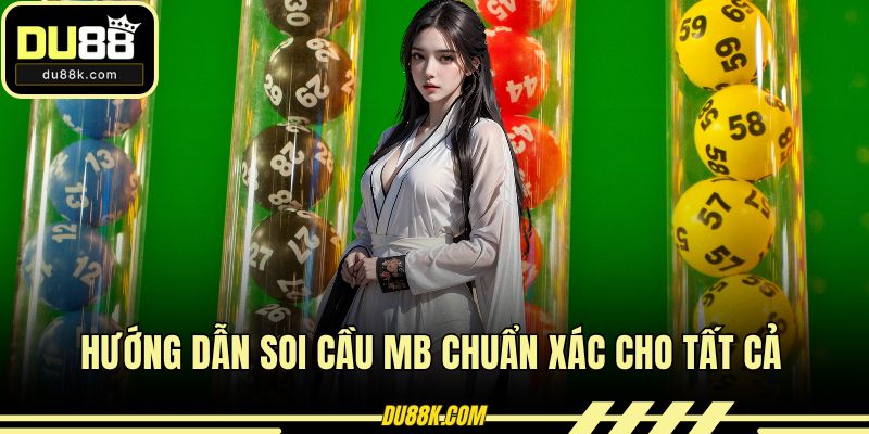 Hướng Dẫn Soi Cầu Mb Chuẩn Xác Cho Tất Cả Người Chơi