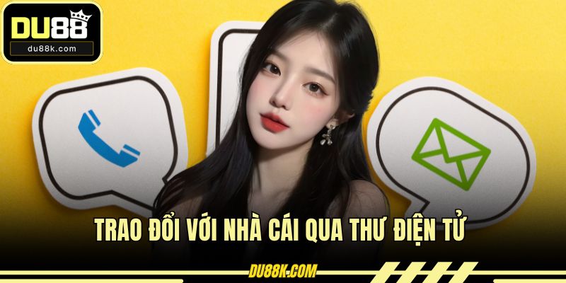 Trao đổi với nhà cái qua thư điện tử